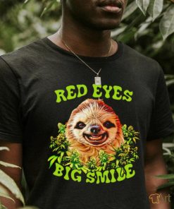 Sloth Red eyes big smile weed shirt