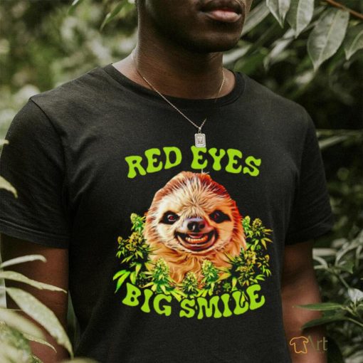 Sloth Red eyes big smile weed shirt