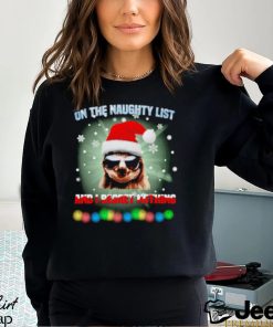 Sloth on the naughty list and I regret nothing Christmas shirt