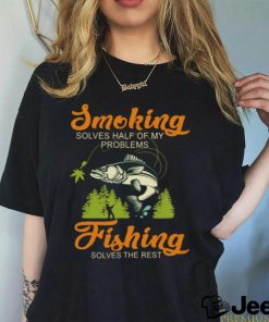 Smoking solves half of my problems Fishing solves the rest Classic T Shirt