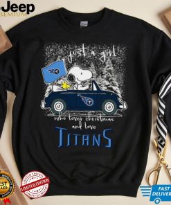 Snoopy And Woodstock Just A Girl Who Lover Christmas And Love Tennessee Titans Shirt