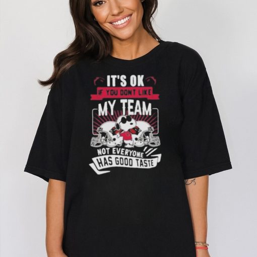 Snoopy Arizona Cardinals It’s Ok If You Don’t Like My Team Not Everyone Has Good Taste Tshirt