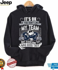 Snoopy Seattle Seahawks it’s ok if you don’t like my team not everyone has good taste shirt