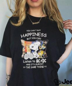 Snoopy You Can’t Buy Happiness But You Can Listen To AC DC And It’s Almost The Same Thing Shirt