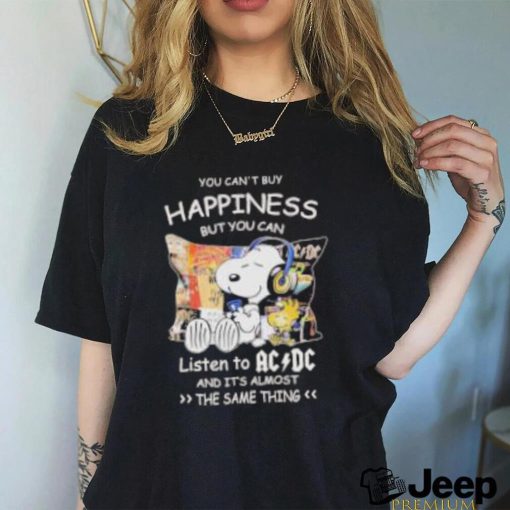 Snoopy You Can’t Buy Happiness But You Can Listen To AC DC And It’s Almost The Same Thing Shirt