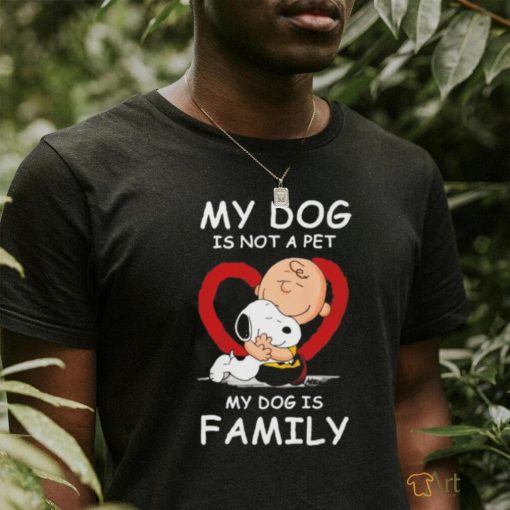 Snoopy and Charlie Brown my dog is not a pet my dog is family shirt