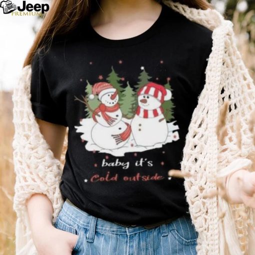 Snowman baby it’s cold outside Christmas T shirt