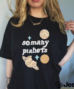 So Many Planets Shirt