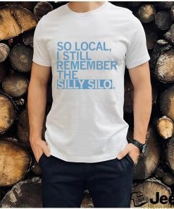 So local I still remember the Silly Silo 2023 shirt