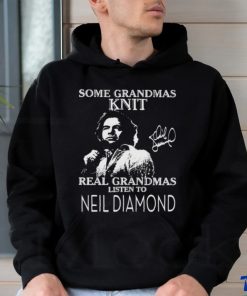 Some Grandmas Knit Real Grandmas Listen To Neil Diamond Signature 2023 Shirt