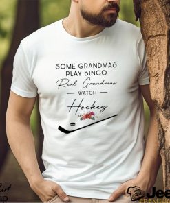 Some Grandmas Play Bingo Real Grandmas Watch Hockey Shirt