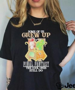 Some Of Us Grew Up Playing Final Fantasy The Cool Ones Still Do 2023 shirt