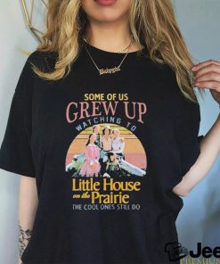 Some of us grew up watching to Little house on the Prairie the cool ones still do vintage shirt