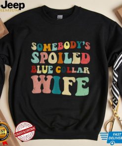 Somebody's Spoiled Blue Collar Wife Funny Wavy Retro Vintage T Shirt