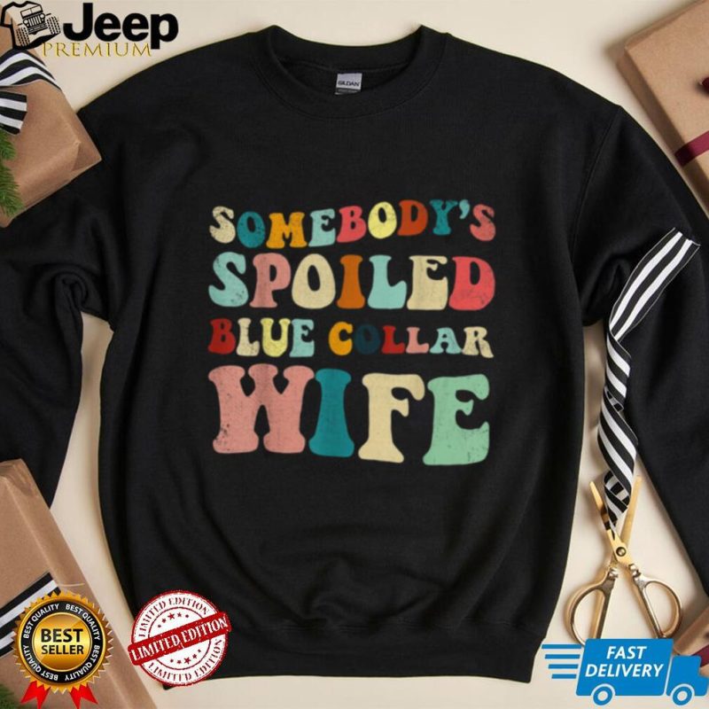 Somebody’s Spoiled Blue Collar Wife Funny Wavy Retro Vintage T Shirt
