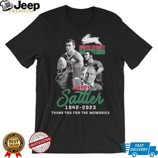 South Sydney Rabbitohs John Sattler 1942 – 2023 Thank You For The Memories Shirt