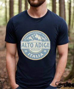 South Tyrol Alto Adige Italy shirt