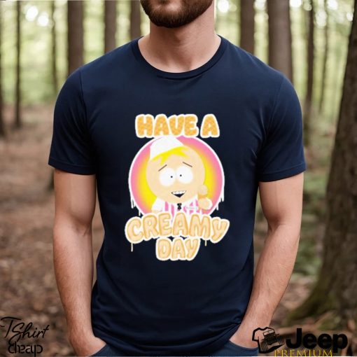 South park butters dikinbaus have a creamy day T shirts