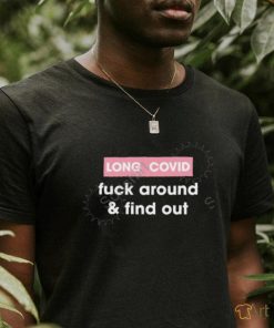 SoylentSpring Long Covid Fuck Around & Find Out Sweatshirt