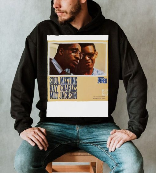 Special Present Soul Meeting Ray Charles And Milt Jackson shirt