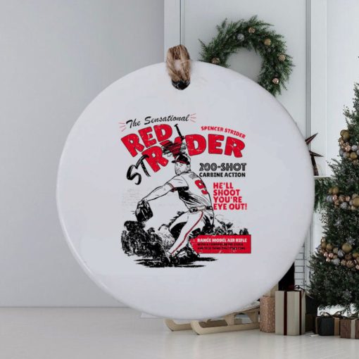 Spencer Strider the sensational Red Stryder he’ll shoot you’re eye out ornament