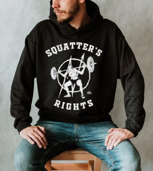 Squatter’s rights shirt, hoodie, sweater and tank top