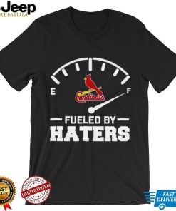 St Louis Cardinals fueled by haters shirt