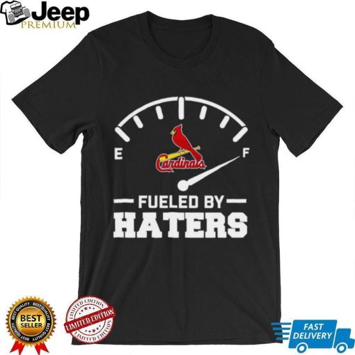 St Louis Cardinals fueled by haters shirt