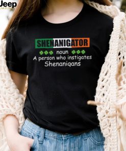 St’ Patrick’s Day Shenanigator a person who instigates Shenanigans T shirt