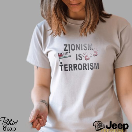 Stand up for palestine zionism is terrorism T shirt