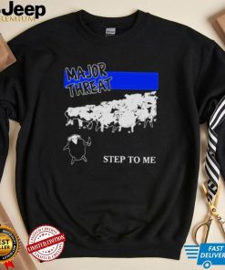 Stanleywsmerch major threat step to me shirt