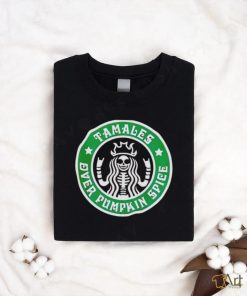 Starbucks Tamales over pumpkin spice shirt