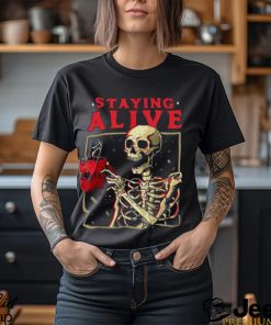 Staying Alive Skeleton Drink Coffee Halloween shirt