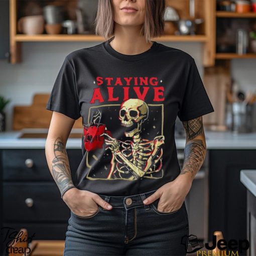 Staying Alive Skeleton Drink Coffee Halloween shirt