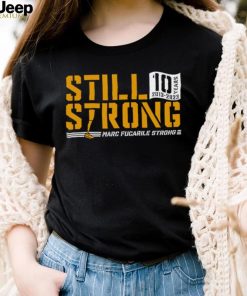 Still Strong Marc Fucarile Strong shirt