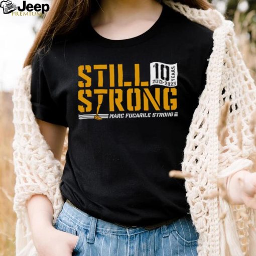 Still Strong Marc Fucarile Strong shirt