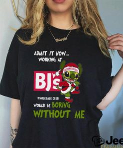 Stitch Admit it now Working at Bj’s would be Boring without Me Christmas 2023 Shirt