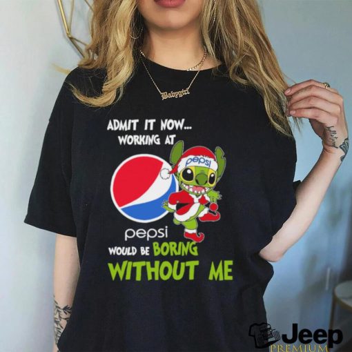 Stitch Admit it now Working at Pepsi would be Boring without Me Christmas 2023 Shirt