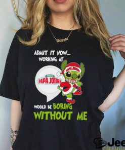 Stitch Admit it now Working at Pizza Papa John’s would be Boring without Me Christmas 2023 Shirt