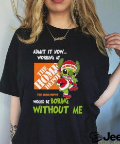 Stitch Admit it now Working at The Home Depot would be Boring without Me Christmas 2023 Shirt