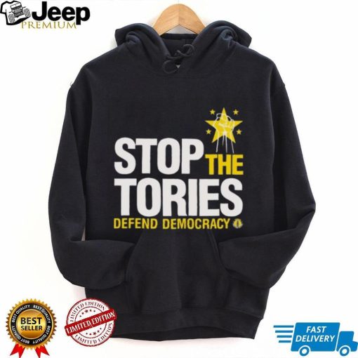 Stop The Tories Defend Democracy Shirt