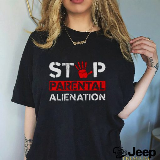 Stop parental alienation shirt