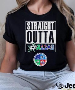 Straight outta Dallas all sports team shirt