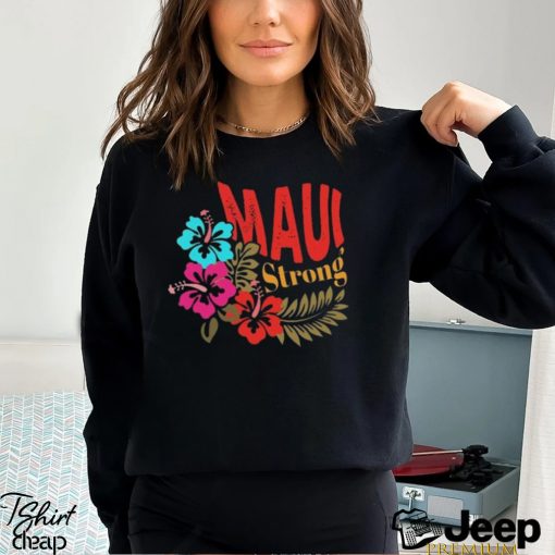 Strong Maui Unisex T Shirt Pray For Shirt Lahaina 2023 Sweatshirt Hoodie