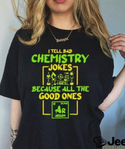 Student Chemistry Teacher For A Chemical Science Shirt