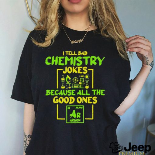 Student Chemistry Teacher For A Chemical Science Shirt