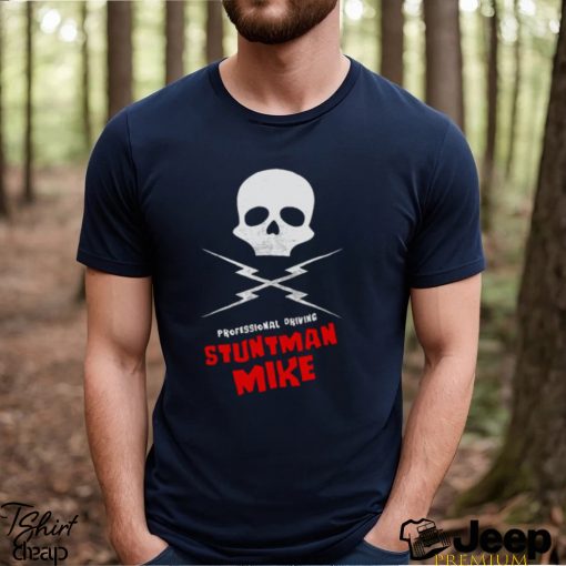 Stuntman Mike shirt