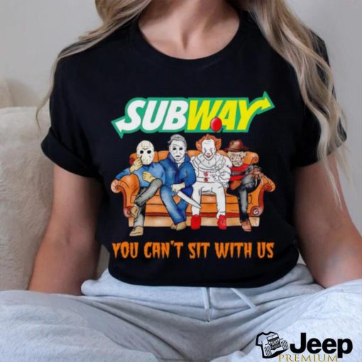 Subway horror characters you can’t sit with us shirt