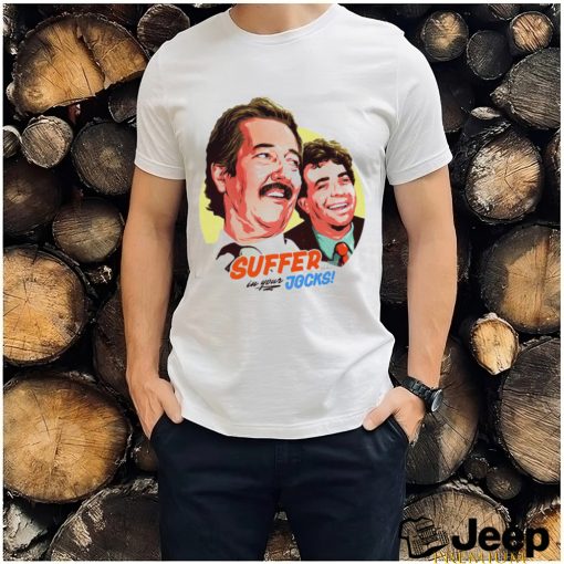 Suffer in your Jocks art shirt