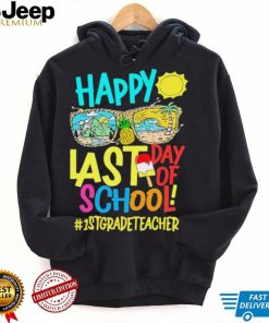 Summer Sunglasses Happy Last Day Of School 1st Grade Teacher Shirt